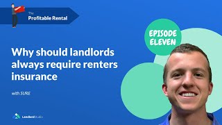 Why should landlords always require renters insurance | The Profitable Rental Podcast: Ep 11