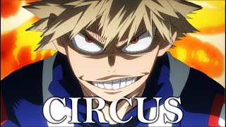 My Hero Academia AMV Circus- Bakugou