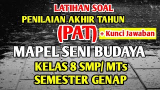 Latihan Soal PAT Seni Budaya Kelas 8 SMP/MTs Tahun 2021//   Kunci Jawaban