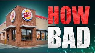 How Bad Is Burger King REALLY