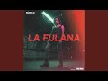 LA FULANA