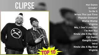 Clipse 2025 MIX Greatest Hits - Hot Damn, Grindin', So Be It, When The Last Time