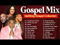 Best gospel mix 2024  most powerful gospel songs of all time  nonstop black gospel songs