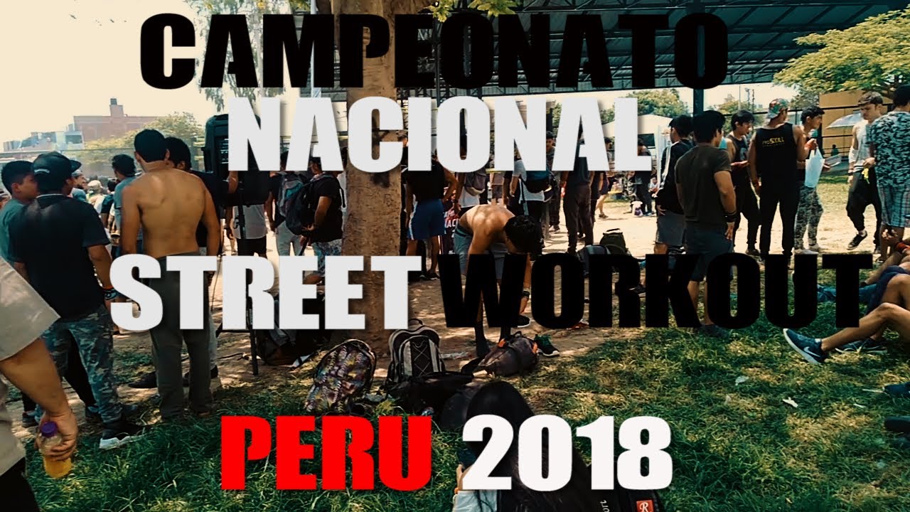 CAMPEONATO NACIONAL STREET WORKOUT | PERÚ 2018 camera iphone 8 plus apk