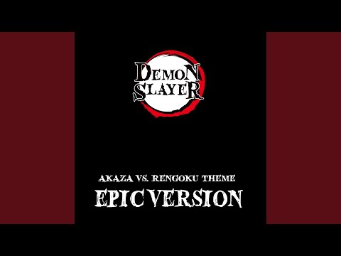 Akaza Vs Rengoku Theme 