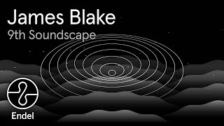 James Blake | 9th Soundscape | Wind Down | Endel
