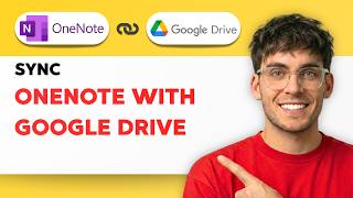 How to Sync OneNote with Google Drive [2026 Full Guide]