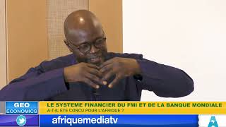 LE SYSTEME FINANCIER DU FMI ET DE LA BANQUE MONDIALE A-T-IL ETE CONCU POUR L'AFRIQUE ?