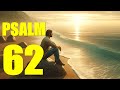 Psalm 62 Reading A Calm Resolve To Wait For The Salvation Of God With Words KJV 