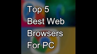 Top 5 Best Web Browsers For PC screenshot 5