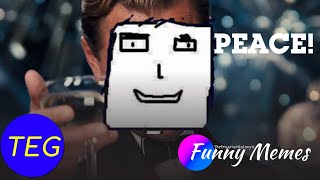 TheEngarianGalaxy's Funny Memes Episode 293: Peace Achieved!
