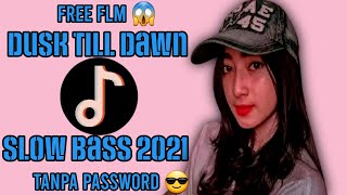 Download lagu Dj dusk till dawn free FLM slow bass 2021