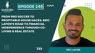 Eric Lafon’s Road to Financial Independence Through Co-Living & Real Estate