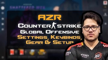 AZR Counter Strike Global Offensive Settings, Keybinds & Setup April 2020 Update