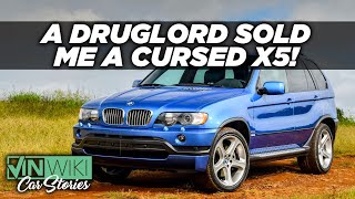 A scam on my cursed ex-druglord BMW X5?