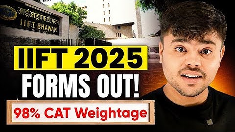 IIFT 2025 Admission – Forms Out! Apply Before CAT 25 | Fees, Seats, Placements, Cutoff