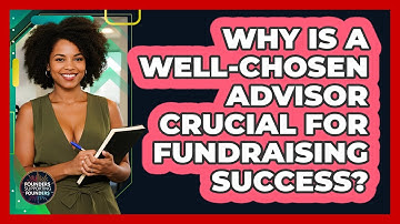 Why Is A Well-chosen Advisor Crucial For Fundraising Success? - Founders Supporting Founders