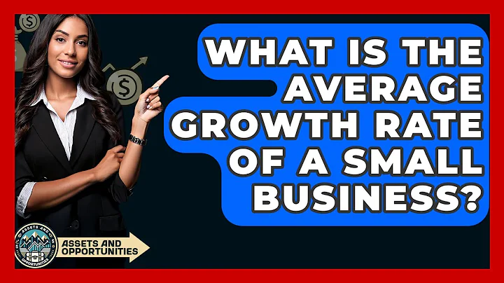 What Is The Average Growth Rate Of A Small Business? - AssetsandOpportunity.org