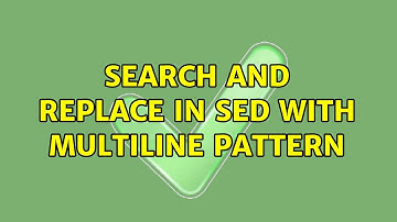search and replace in sed with multiline pattern (2 Solutions!!)