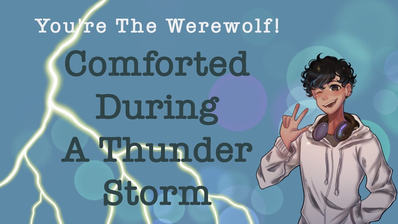 ASMR || You're the Werewolf! Comforted During a Storm [M4M][Roleplay]