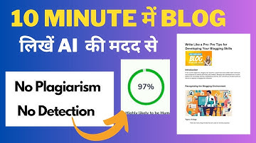 How to Write a Blog in 10 Minutes: No Plagiarism, No Detection | how to write blog using ai