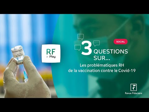 3 Questions sur les problématiques RH de la vaccination contre le Covid-19