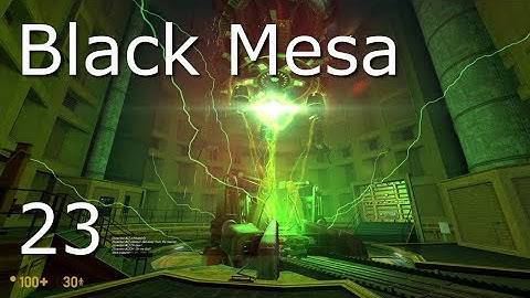 Black Mesa - Walkthrough 4K - Part 23