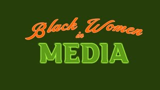 Black Women in Media 2023