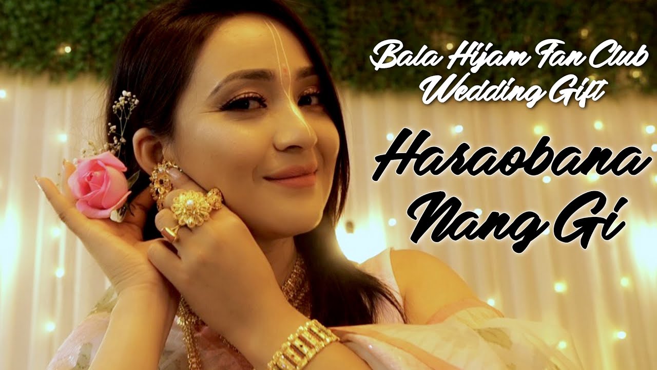Haraobana Nang Gi  Wedding Gift by BHFC  Bala Hijam Fan Club  Official Music Video