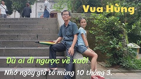 Viếng đền thờ vua Hùng tỉnh Phú Thọ