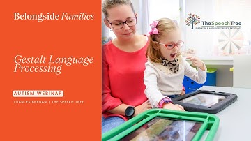 Gestalt Language Processing: Autism Webinar