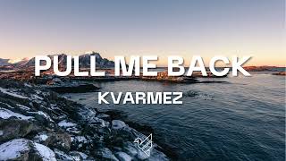 Kvarmez - Pull Me Back No Copyright Background Resimi