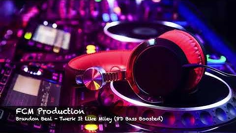 Brandon Beal - Twerk It Like Miley (8D Bass Boosted)