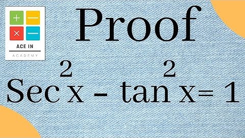 Proof : sec^2 x - tan^2 x = 1 | [ TRIGONOMETRY ]