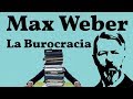 Weber, La Burocracia