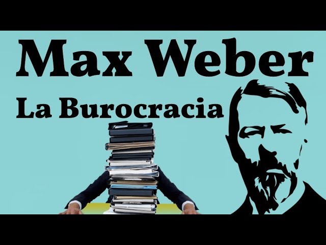 Weber, La Burocracia - YouTube