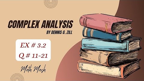 Ex 3.2 Ques 11-21 || Complex analysis by Dennis Zill || Math Mash