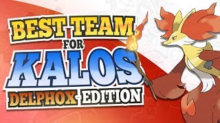 Best Team for Kalos: Delphox Edition