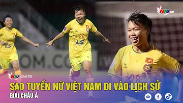Sao tuyển nữ Việt Nam đi vào lịch sử giải châu Á