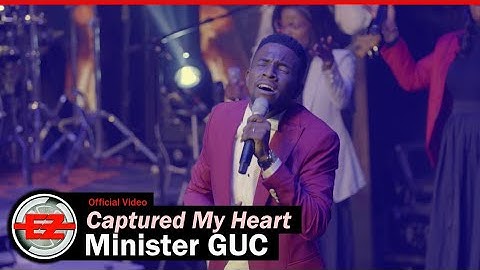 Minister GUC - Captured My Heart (Official Video)