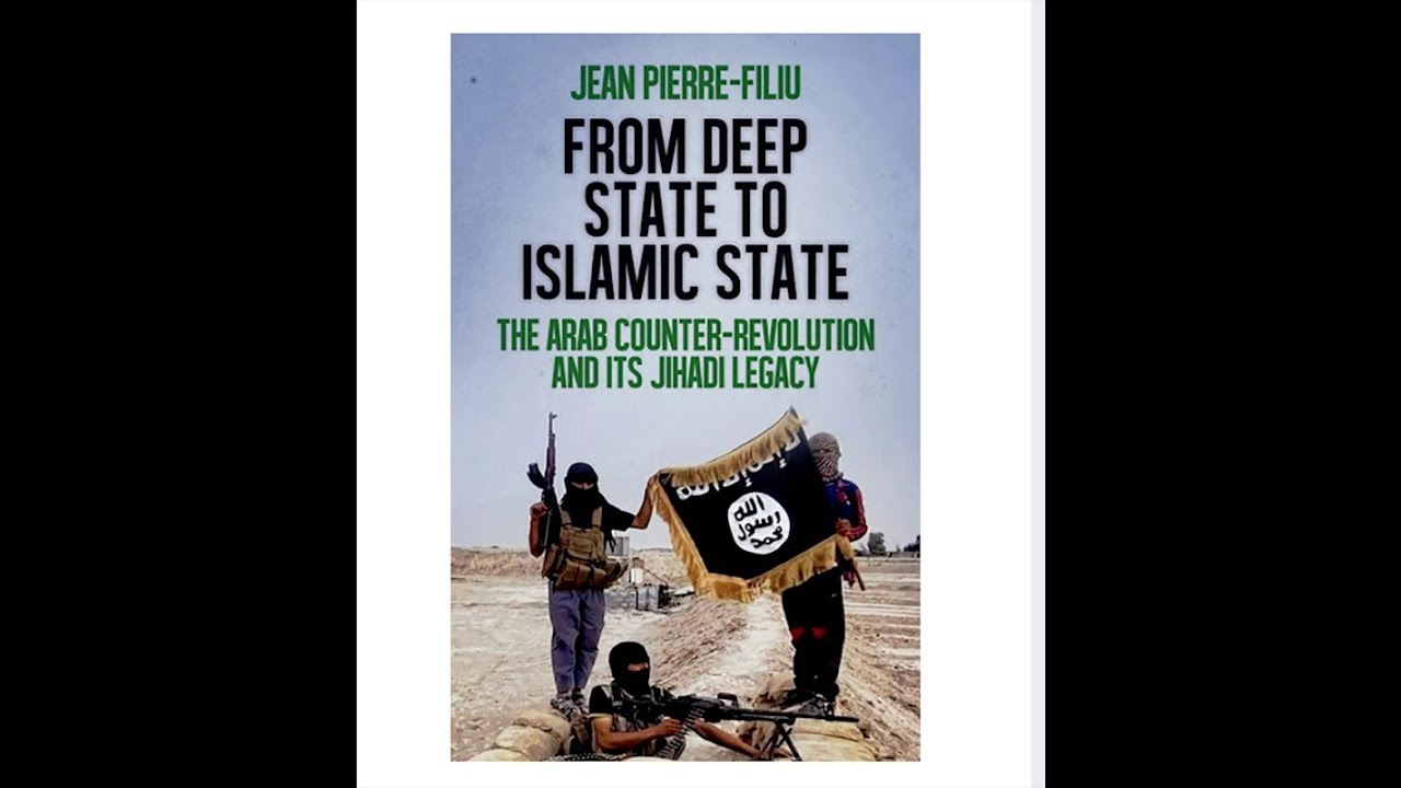 Jean-Pierre Filiu " From Deep State to Islamic State"  a book review