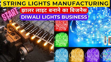 Start Diwali String Lights Manufacturing Business | LED झालर लाईट बनाने का बिजनेस Business Ideas