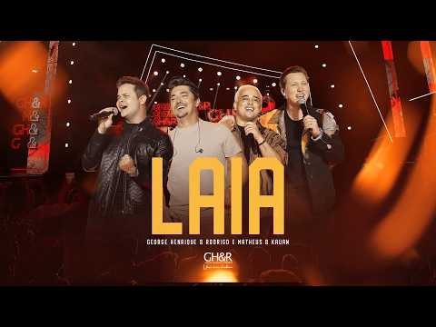 George Henrique e Rodrigo, Matheus e Kauan‬ - Laia (Ao Vivo)