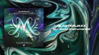 Blasterjaxx feat. Daniele Sorrentino - Our World (Extended Instrumental Mix)