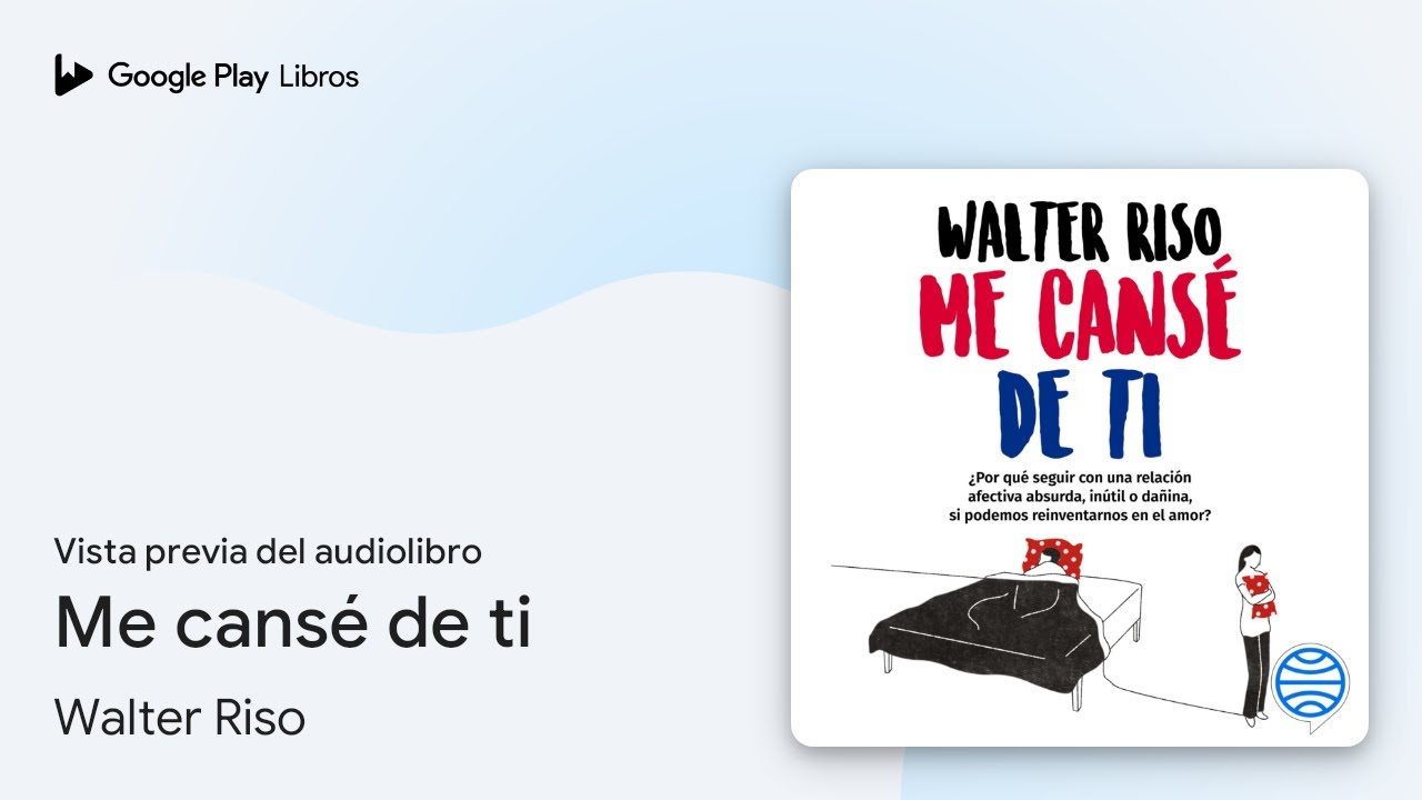 Me cansé de ti de Walter Riso · Vista previa del audiolibro - YouTube