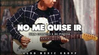 Ivan Cornejo X Iki Pineda - No Me Quise Ir