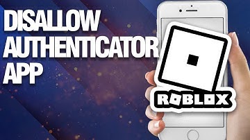 How To Turn Off And Disallow Authenticator App On Roblox Mobile
