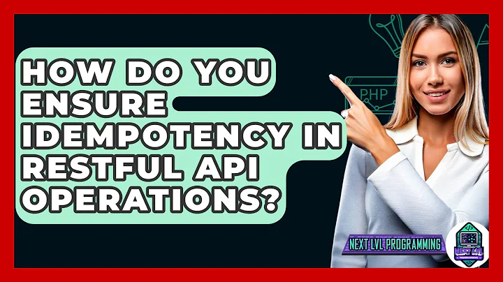 How Do You Ensure Idempotency In RESTful API Operations? - Next LVL Programming