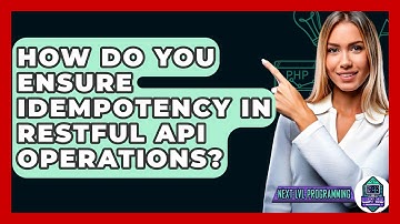How Do You Ensure Idempotency In RESTful API Operations? - Next LVL Programming