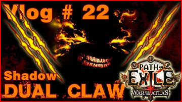 Vlog # 22 | PoE | Shadow Dual Claw Build | War for The Atlas